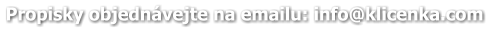 Propisky objednávejte na emailu: info@klicenka.com